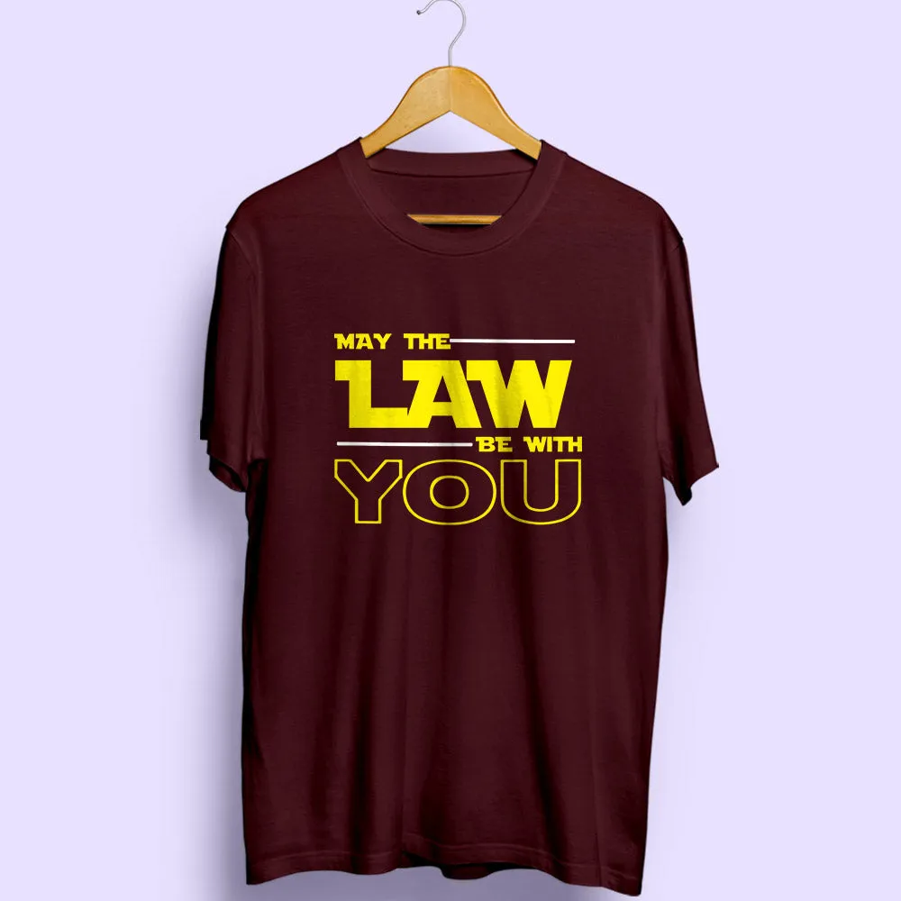 May The Law Be With You Half Sleeve T-Shirt